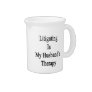 Litigating Is My Husband's Therapy