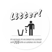 Litter! It's Job Security for Janitors! stickers by thebriancarver Litter! It's Job Security for Janitors! stickers