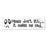 Litter Sad Bumper Sticker