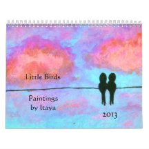 Little Birds Original Art Paintings 2013 Calendar