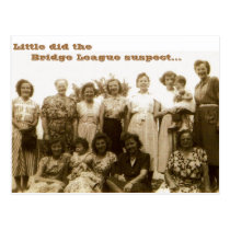 Little did the Bridge League suspect... Post Card