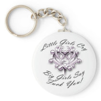LITTLE GIRLS CRY, BIG GIRLS SAY FUCK YOU KEYCHAIN
