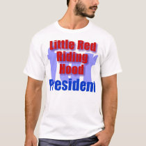 Little Red Riding Hood for President t-shirts by MidnightOil Little Red Riding Hood for President t-shirts