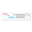 live a little bumper stickers by twilightaddicted13 live a little bumper stickers