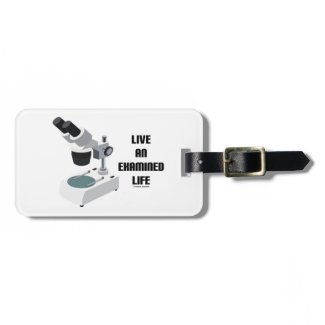 Live An Examined Life (Microscope) Travel Bag Tag