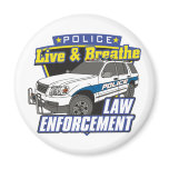 Live and Breathe Law Enforcement Fridge Magnet