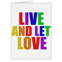Live and Let Love gay rainbow Card