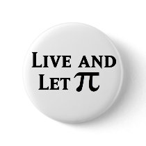 Live and Let Pi Day Parody buttons