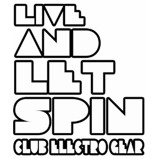 Live and let spin - Superstar Club Djay shirt shirt