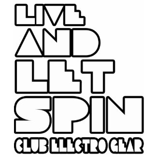 Live and let spin t-shirt - Superstar Club Djay shirt