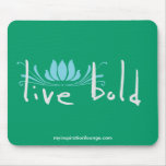 Live Bold Mousepad