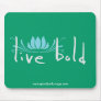 Live Bold Mousepad