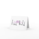 Live Bold Note Card