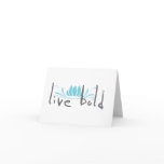 Live Bold Note Card