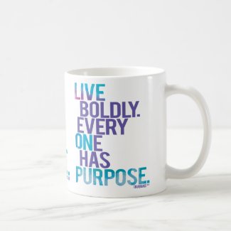 Live Boldly Everyone Has Purpose Mug by envibrance