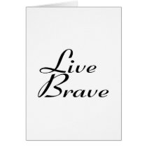 Live brave card