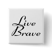 Live brave - Customized Pin