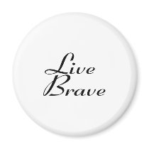 Live brave magnet