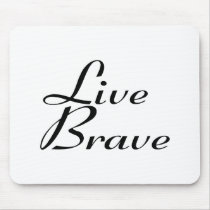 Live brave mouse pads