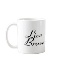 Live brave coffee mugs