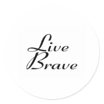 Live brave round sticker