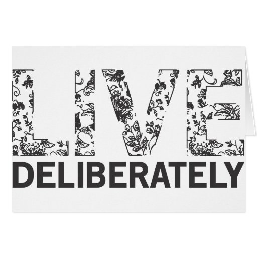 Live Deliberately Cards