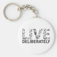 Live Deliberately Key Chains
