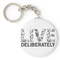 Live Deliberately Keychains