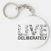 Live Deliberately Keychains