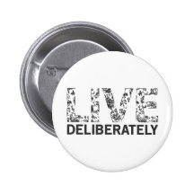 Live Deliberately Pinback Buttons