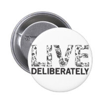 Live Deliberately Pinback Buttons
