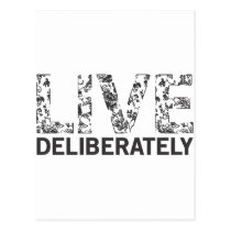 Live Deliberately Post Cards
