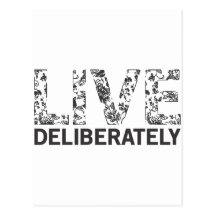 Live Deliberately Post Cards