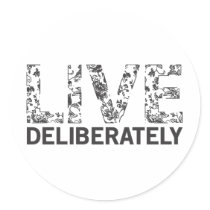 Live Deliberately Sticker