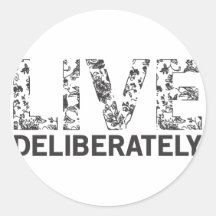 Live Deliberately Sticker
