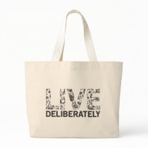 Live Deliberately Tote Bags