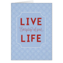 Live Everyday Inspirational Note card
