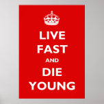 Live Fast And Die Young Posters