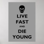 Live Fast And Die Young Posters