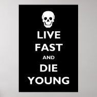 Live Fast And Die Young Posters