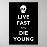 Live Fast And Die Young Posters