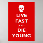 Live Fast And Die Young Print