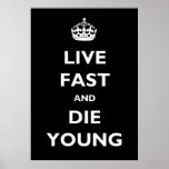 Live Fast And Die Young Posters