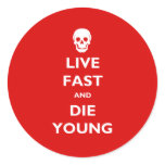 Live Fast And Die Young stickers