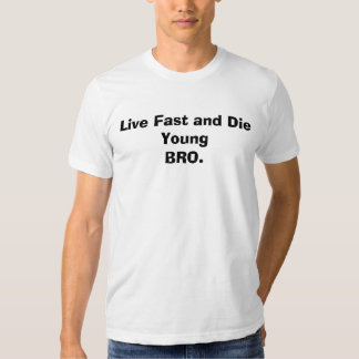 live fast die fun shirt