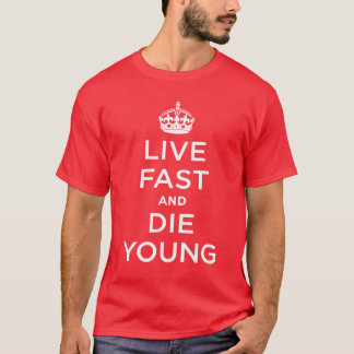 live fast die young t shirts