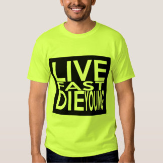 live fast die pretty shirt