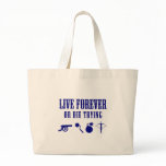 Live Forever Or Die Trying (Weapons) Tote Bag