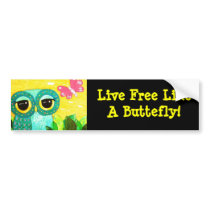 Live Free Like A Butterfly Owl Bumper Sticker bumper stickers