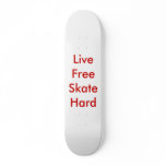 Live Free Skate Hard Skate Board Decks